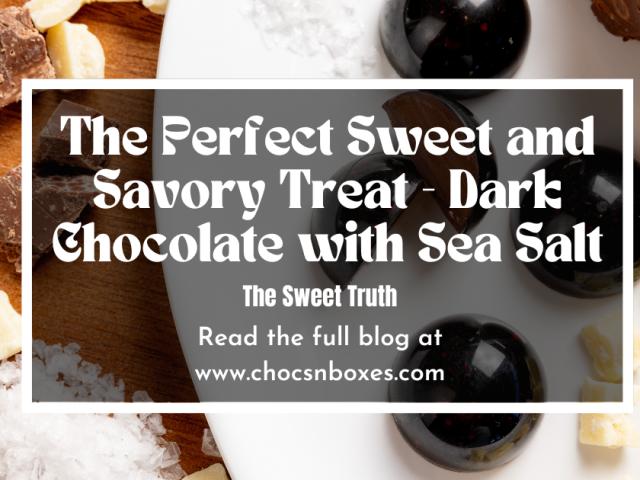 The Perfect Blend: Dark Chocolate with Sea Salt