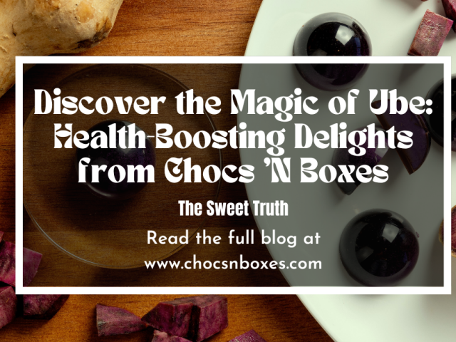 Discover the Magic of Ube: Health-Boosting Delights from Chocs ‘N Boxes