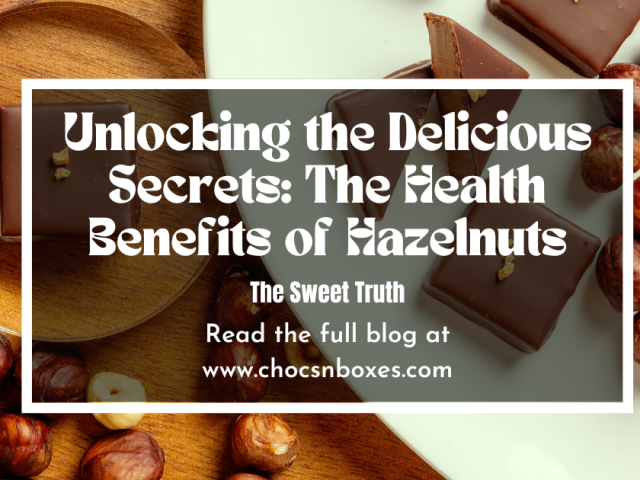 Unlocking the Delicious Secrets: The Health Benefits of Hazelnuts