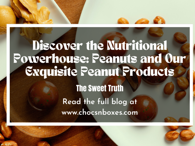 Discover the Nutritional Powerhouse: Peanuts and Our Exquisite Peanut Products