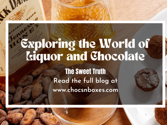 Exploring the World of Liquor and Chocolate