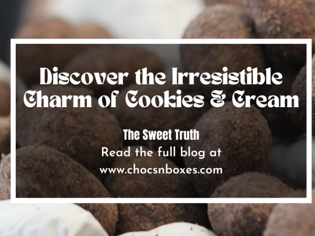 Discover the Irresistible Charm of Cookies & Cream